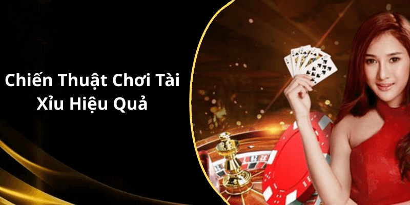 Chiến Thuật Chơi Tài Xỉu Hiệu Quả