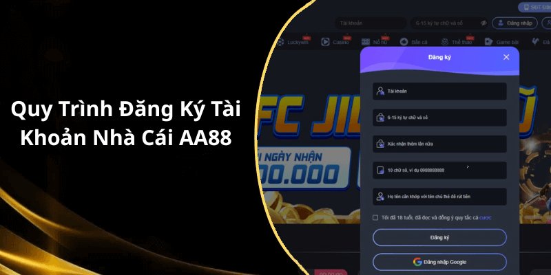 Quy Trình Đăng Ký Tài Khoản Nhà Cái AA88