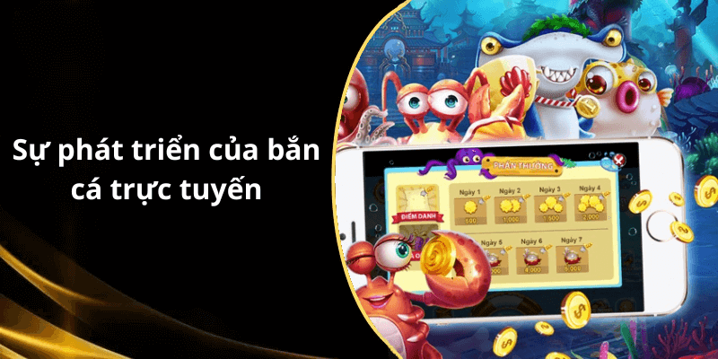 Sự phát triển của bắn cá trực tuyến