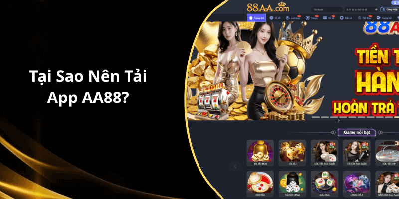 Tại Sao Nên Tải App AA88