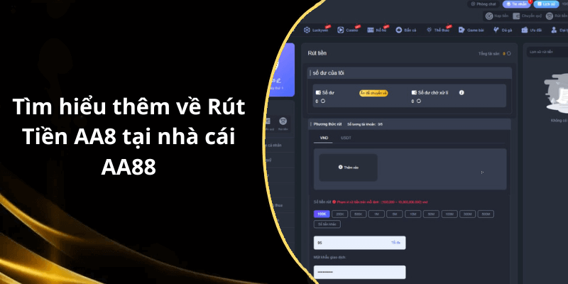 Tìm hiểu thêm về Rút Tiền AA8 tại nhà cái AA88