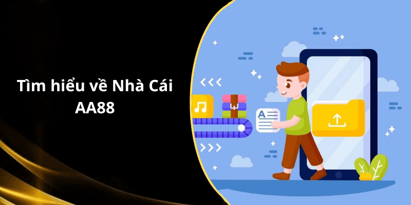 Tìm hiểu về Nhà Cái AA88