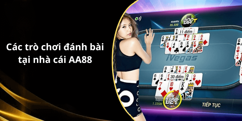 Các trò chơi đánh bài tại nhà cái AA88